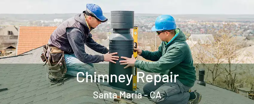  Chimney Repair Santa Maria - CA