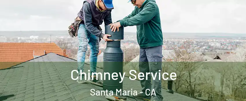  Chimney Service Santa Maria - CA