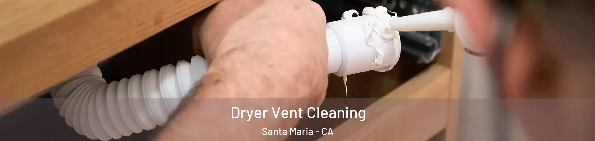  Dryer Vent Cleaning Santa Maria - CA