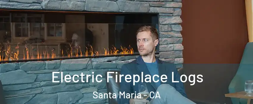  Electric Fireplace Logs Santa Maria - CA