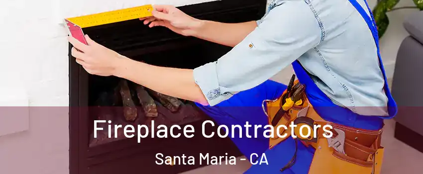  Fireplace Contractors Santa Maria - CA