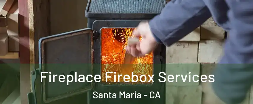  Fireplace Firebox Services Santa Maria - CA