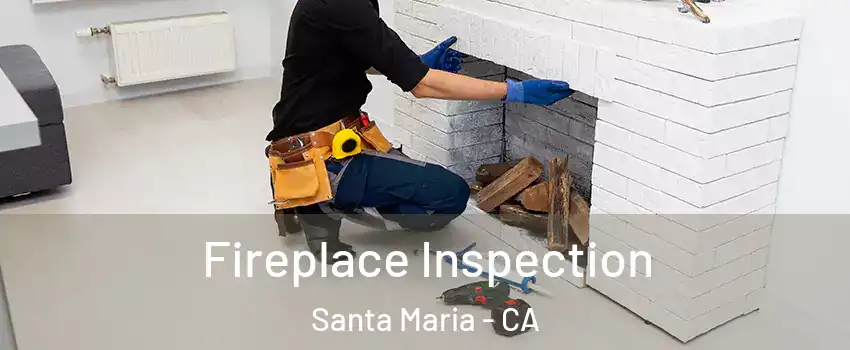  Fireplace Inspection Santa Maria - CA