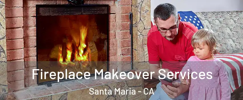  Fireplace Makeover Services Santa Maria - CA