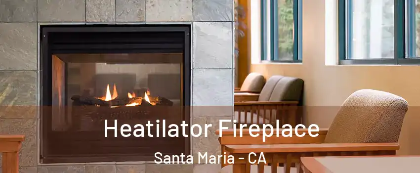 Heatilator Fireplace Santa Maria - CA