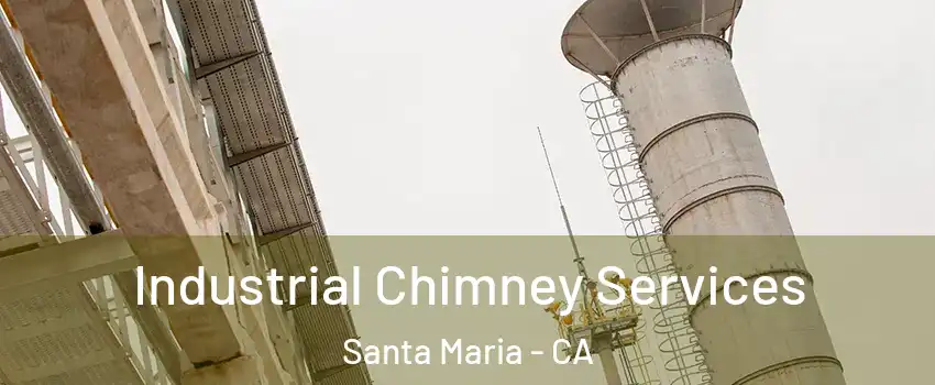  Industrial Chimney Services Santa Maria - CA