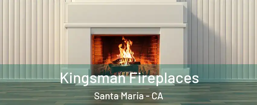  Kingsman Fireplaces Santa Maria - CA
