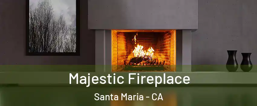  Majestic Fireplace Santa Maria - CA