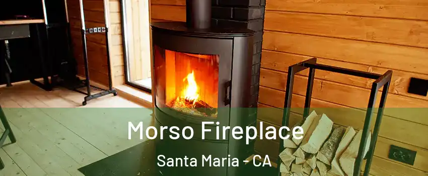  Morso Fireplace Santa Maria - CA