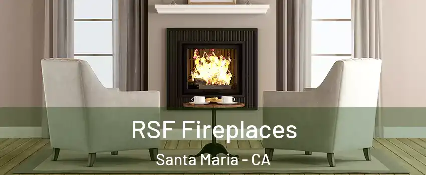  RSF Fireplaces Santa Maria - CA