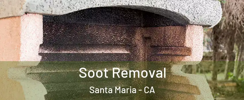  Soot Removal Santa Maria - CA