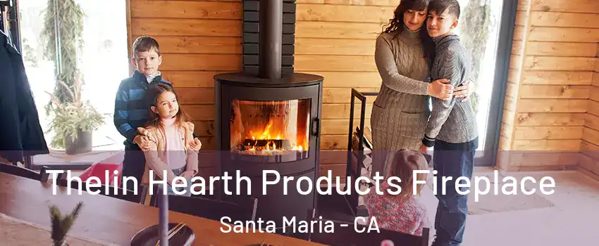  Thelin Hearth Products Fireplace Santa Maria - CA