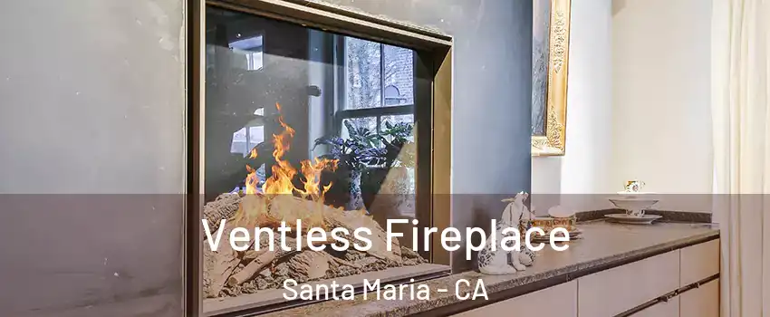  Ventless Fireplace Santa Maria - CA